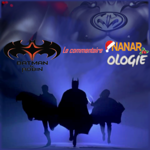 Nanarologie : Analyse de Batman & Robin et hébergement gratuit de votre podcast sur Vodio.fr