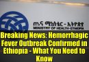 Épidémie de fièvre hémorragique confirmée en Éthiopie : infos clés.