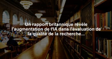 Un rapport britannique révèle l'augmentation de l'IA dans l'évaluation de la qualité de la recherche universitaire