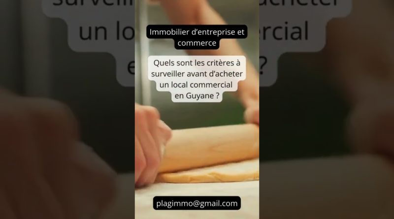 🏢 340/360 – Critères essentiels pour acheter un local en Guyane