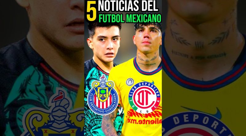 5 Actualités du Football Mexicain à Ne Pas Manquer