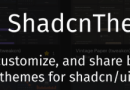 Créer et partager des thèmes Shadcn avec ShadcnThemer - Développement Web