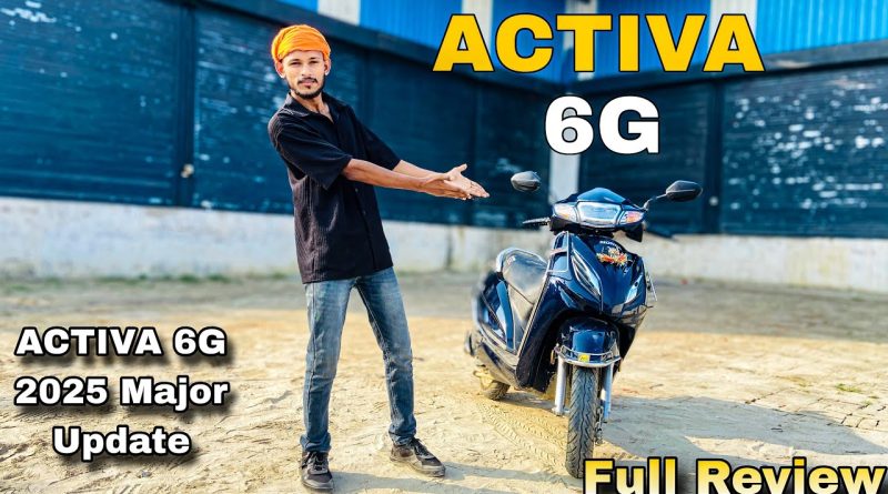 Activa 6G 2025 : Mise à jour majeure, test complet et nouveautés