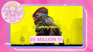 Actu-Elle : Cyberpunk, BGE2, Black Flag et CD Projekt Red