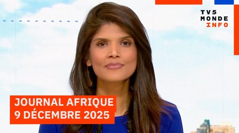 Africa News du 9 décembre 2025 sur TV5MONDE