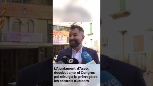 Ascó déçu par le Congrès face au refus de prolonger les centrales