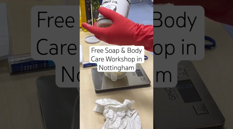 Atelier gratuit de fabrication de savon et soins corporels à Nottingham