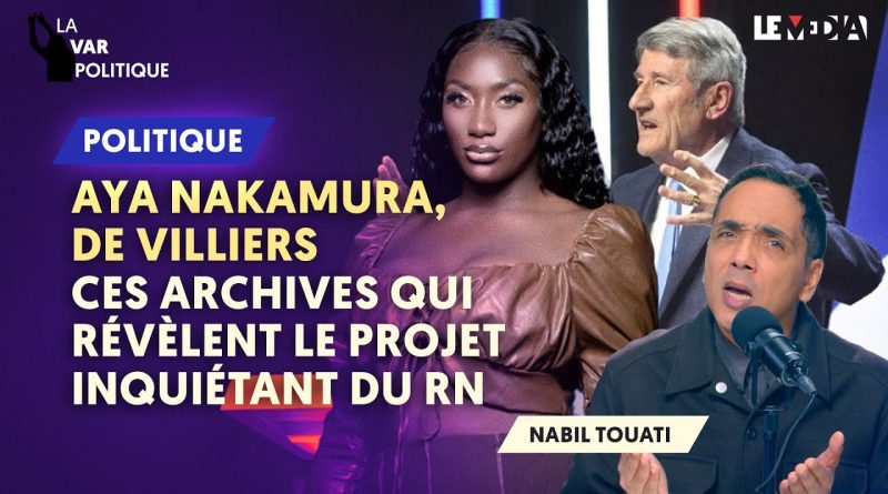 Aya Nakamura, Villiers : Archives révélatrices du projet du RN
