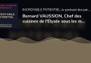 Bernard VAUSSION : Chef des cuisines de l'Élysée pour six Présidents