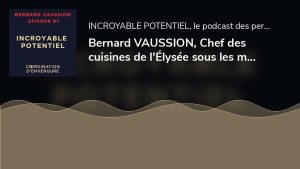 Bernard VAUSSION : Chef des cuisines de l'Élysée pour six Présidents