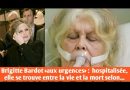 Brigitte Bardot hospitalisée : entre la vie et la mort