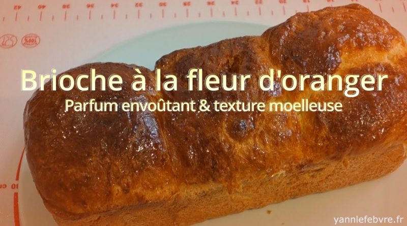 Brioche maison à la fleur d’oranger : recette moelleuse
