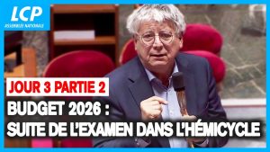 Budget 2026 : Débat sur le projet de loi de finances - Jour 3