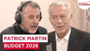 Budget 2026 : Inquiétude croissante selon Patrick Martin