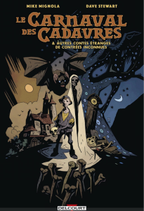 Le Carnaval des cadavres : Mignola explore l'univers des morts-vivants