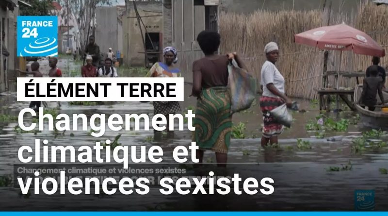 Changement climatique : un facteur aggravant des violences envers les femmes