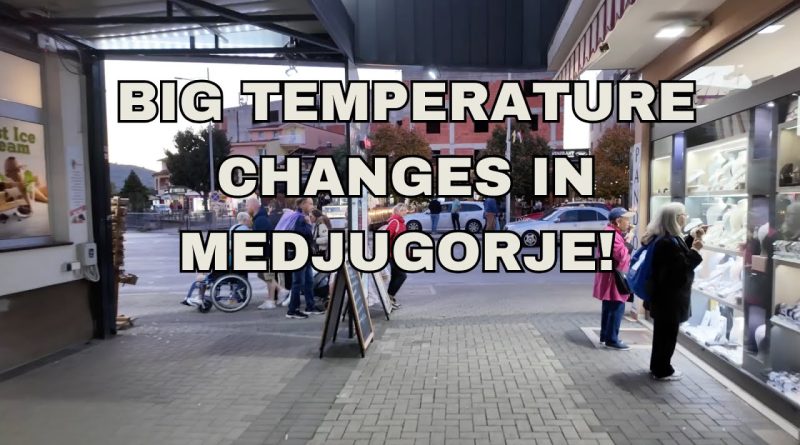 Changements de température surprenants à Medjugorje !