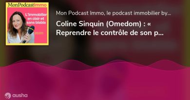 Coline Sinquin (Omedom) : Maîtriser son patrimoine pour le transmettre
