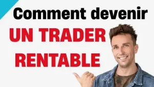 Comment devenir un trader rentable