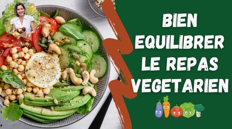 Comment équilibrer efficacement ses repas végétariens