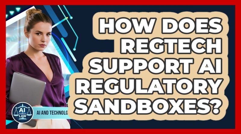 Comment le RegTech soutient les sandboxes réglementaires en IA ?