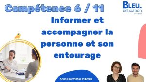 Compétence 6 VAE AS : Informer et Accompagner les Patients