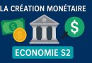 Comprendre la Création Monétaire en Économie S2