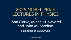 Conférences Nobel 2025 en physique : Clarke, Devoret, Martinis