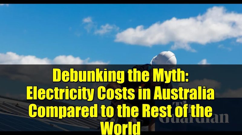 Coûts de l'électricité en Australie : Mythe ou réalité ?