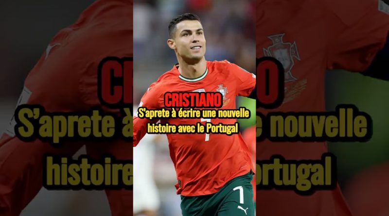 Cristiano Ronaldo prêt à marquer l'histoire encore une fois !