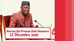🔴 Dah Houawé : Revue de Presse du 12 Décembre 2025