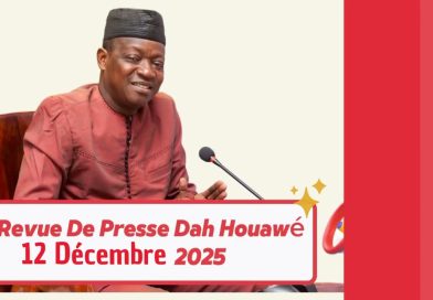 🔴 Dah Houawé : Revue de Presse du 12 Décembre 2025