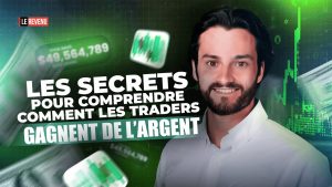 Découvrez Comment les Traders Génèrent des Profits
