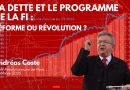 Dette et France Insoumise : réforme ou révolution en vue ?