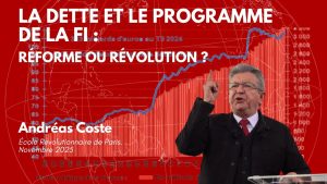 Dette et France Insoumise : réforme ou révolution en vue ?