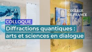Diffractions quantiques : Jean Dalibard en dialogue arts-sciences