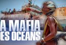 ENQUÊTE : La MAFIA des océans, empire criminel des mers