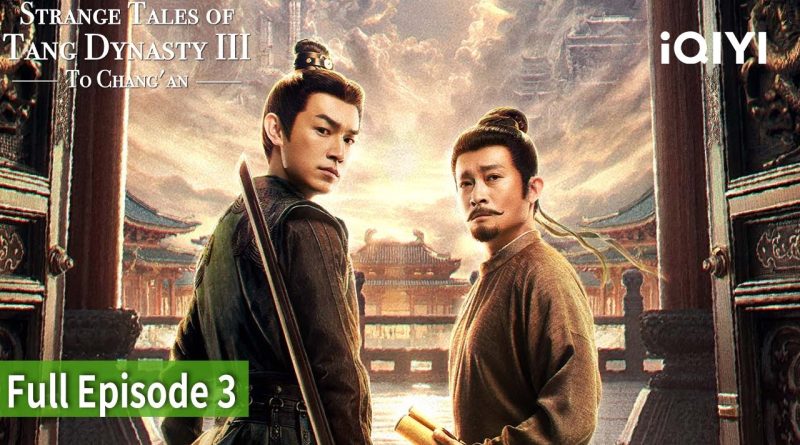 EP03 : Contes Étranges de la Dynastie Tang 3 - À Changan
