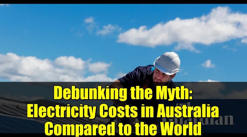 Électricité en Australie : Mythe ou Réalité des Coûts ?