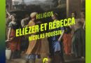 Eliézer et Rébecca : l'œuvre emblématique de Nicolas Poussin analysée
