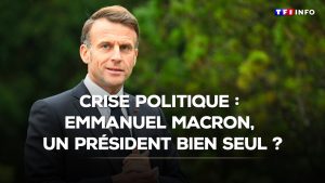 Emmanuel Macron : un président isolé en pleine crise politique