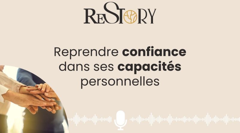 Ép. 13 - RECONSTRUIRE : Retrouver confiance en soi