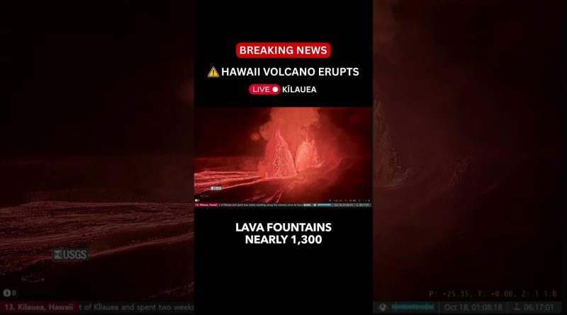 Éruption du volcan Kīlauea à Hawaï : Mise à jour du 18 octobre 2025