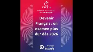 Examen de naturalisation : plus difficile dès 2026