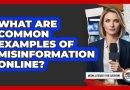 Exemples courants de désinformation en ligne