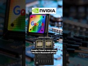 Google Cloud adopte les GPU Blackwell de Nvidia