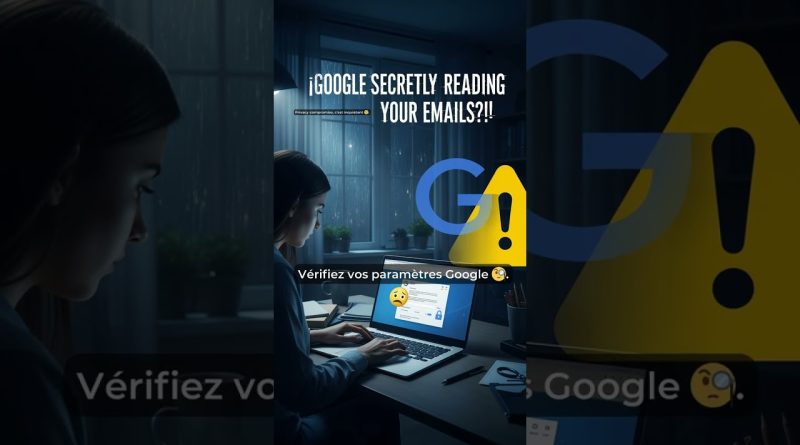 Google surveille vos emails : alerte sur la confidentialité !