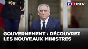 Gouvernement Bayrou : les nouveaux ministres révélés