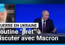 Guerre en Ukraine : Poutine ouvert au dialogue avec Macron