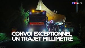 Immersion : Un convoi exceptionnel sur un trajet millimétré